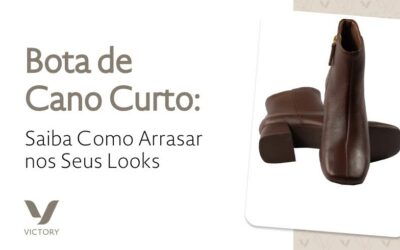 Bota de Cano Curto: Saiba Como Arrasar nos Seus Looks