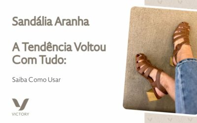 Sandália Aranha – a Tendência Voltou Com Tudo: Saiba Como Usar