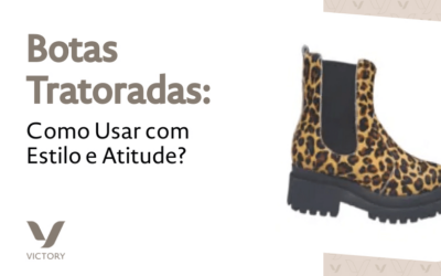 Bota Tratorada: Como Usar com Estilo e Atitude?