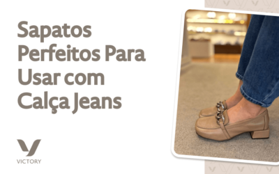 Sapatos Femininos Perfeitos Para Usar com Calça Jeans