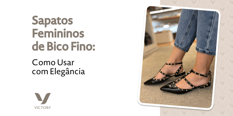 Sapatos Femininos de Bico Fino: Como Usar com Elegância